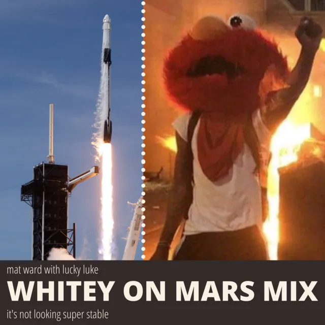 It’s Not Looking Super Stable - Whitey On Mars Mix