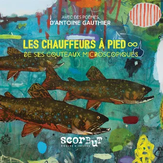 De ses couteaux microscopiques by Les Chauffeurs À Pieds