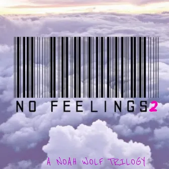 No Feelings 2 by Noah Wolf