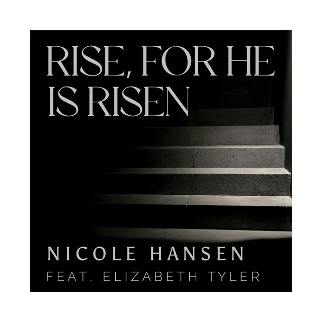 Rise, For He is Risen