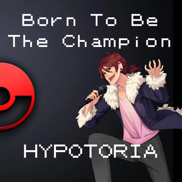 Born to Be the Champion