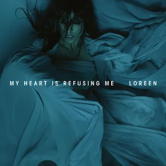 My Heart Is Refusing Me by Loreen