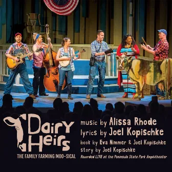 Dairy Heirs (Original Live Cast Recording) by Northern Sky Theater