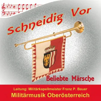 Schneidig Vor by Militärmusik Oberösterreich