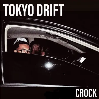 Tokyo Drift by Crock