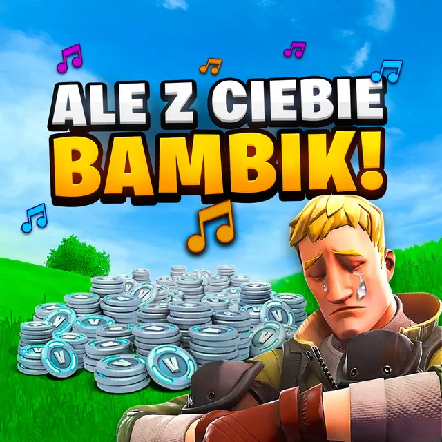 ALE Z CIEBIE BAMBIK!