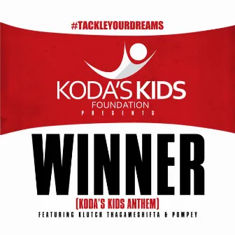 Winner (Koda's Kids Anthem) [feat. Pompey] by Klutch Tha Gameshifta