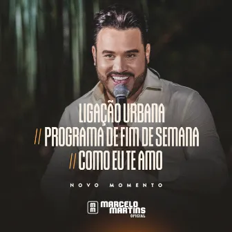 Ligação Urbana / Programa De Fim De Semana / Como Eu Te Amo (Novo Momento, Ao Vivo) by Marcelo Martins Oficial