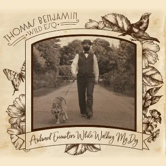 Awkward Encounters While Walking My Dog by Thomas Benjamin Wild Esq