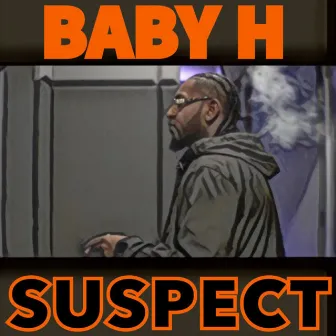 Suspect by Baby H