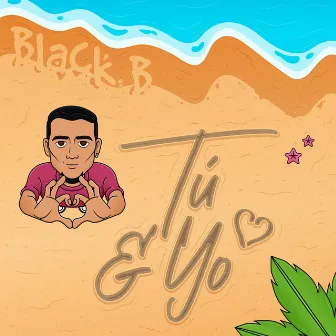 Tú y Yo by Black B