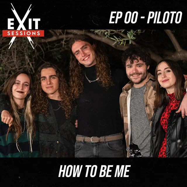 How To Be Me - EXIT Sessions EP00