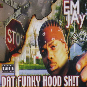 Dat Funky Hood Sh!t by Em Jay