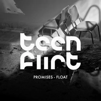 Promises / Float by Teen Flirt