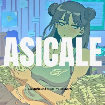 Asicale by La Muñeca Fresh