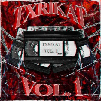 TXRIKAT, Vol. 1 by TXRIKAT