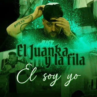 El Soy Yo by El Juanka Y La Fila