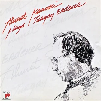 Ahmet Kanneci: Plays Turgay Erdener by Ahmet Kanneci