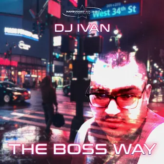 The Boss Way by DJ Ivan