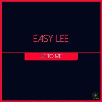 Lie to Me by Easy Lee