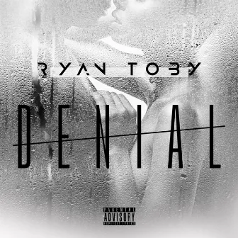 Denial by Ryan Toby