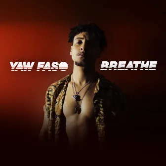 Breathe by Yaw Faso