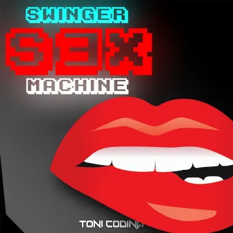 Swinger Sex Machine by Toni Codina