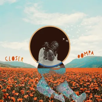 Closer by Oompa