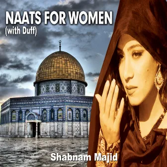 Naats For Women - Naats with Duff by Shabnam Majid