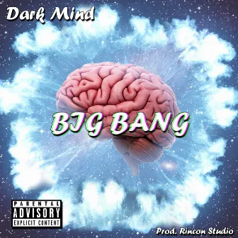 Big Bang by Dark Mind