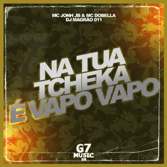 Na Tua Tcheka É Vapo by DJ MAGRÃO 011