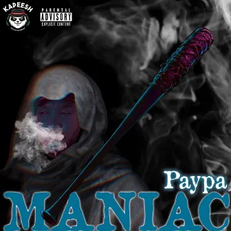 Maniac by Paypa