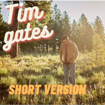 Short Version by Tim Gates