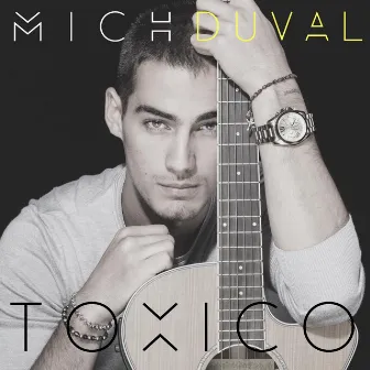 Toxico by Mich Duval