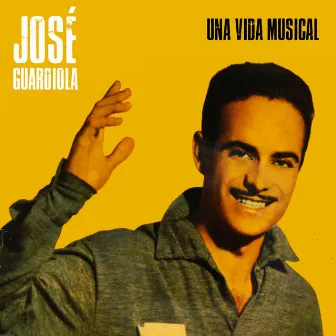 Una Vida Musical (Remastered) by José Guardiola