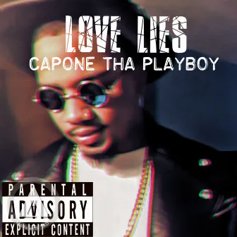 Love Lies by Capone Tha PlayBoy