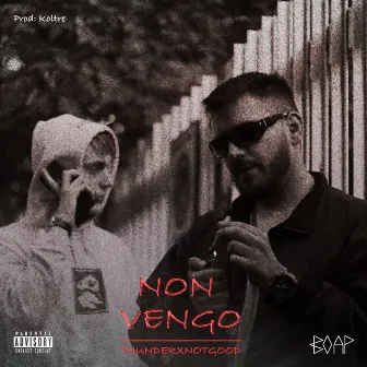 NON VENGO by Thunder Mtfkka