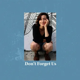 Don't Forget Us by Permanent Moves