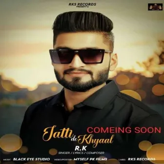 Jatti De Khyaal by R.K