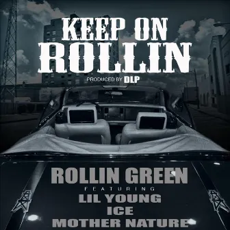 Keep on Rollin (feat. Lil Young, Ice & Mother Nature) by Rollin Green