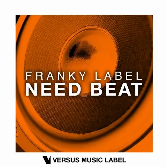 Need Beat by Franky Label