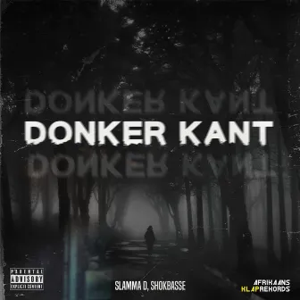 DONKER KANT by Slamma D