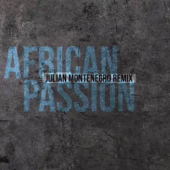 African Passion (Julian Montenegro Remix) [2024 Remaster] by Kollective Groove