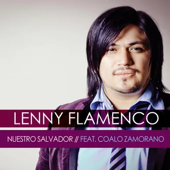 Nuestro Salvador (feat. Coalo Zamorano) by Lenny Flamenco