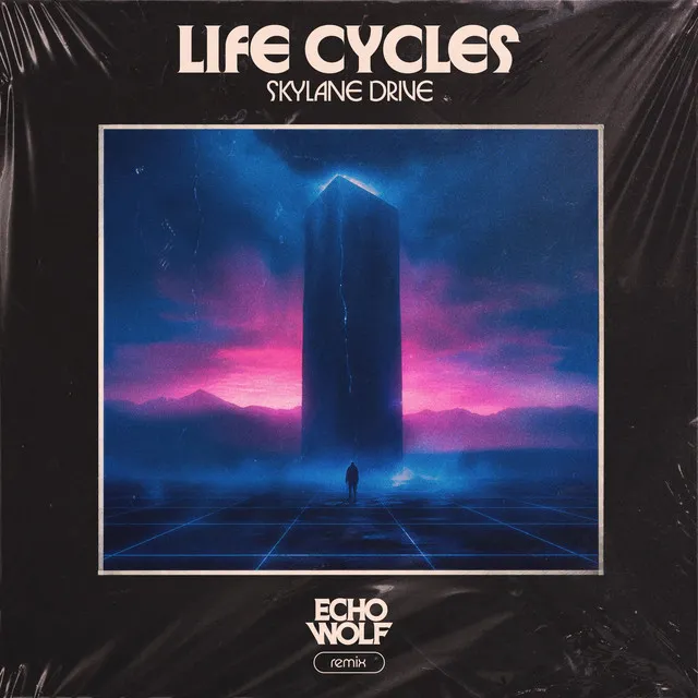 Life Cycles - Echo Wolf Remix