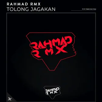 Tolong Jagakan by Rahmad RMX