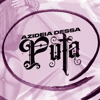 Azideia Dessa Puta by DJ Eric DK