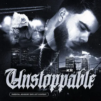 Unstoppable by KR