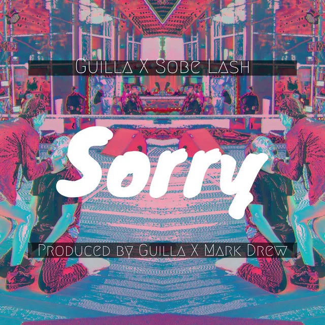 Sorry (feat. Sobe Lash)