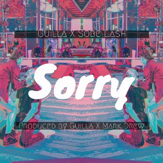 Sorry (feat. Sobe Lash) by Guilla